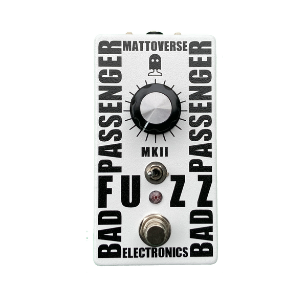 Mattoverse Bad Passenger Fuzz MKII